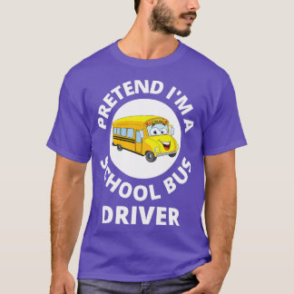 School Bus Costume Pretend Ix27m A School Bus Driv T-Shirt