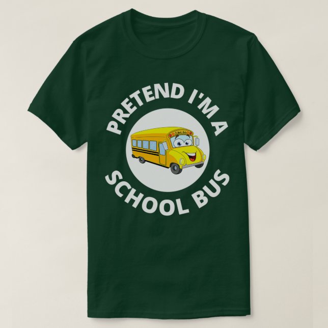 School Bus Costume Pretend Ix27m A School Bus T-Shirt (Design Front)