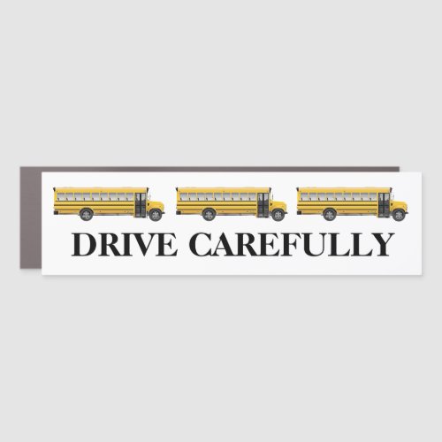 School Bus Drive Carefully  Car Magnet