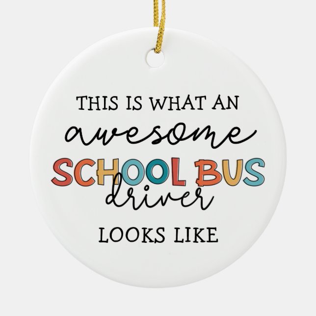 School Bus Driver Appreciation Funny Gift Ceramic Ornament (Front)
