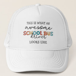 School Bus Driver Appreciation Funny Gift Trucker Hat