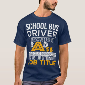 School Bus Driver Badass Job Title 3 T-Shirt