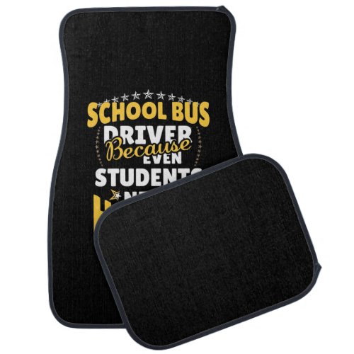 School Bus Driver Because Students Need Heroes Car Floor Mat