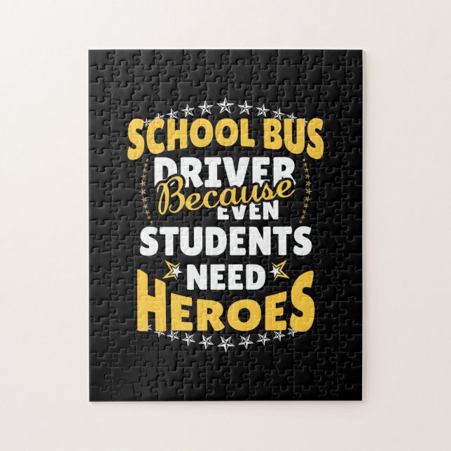 School Bus Driver Because Students Need Heroes Jigsaw Puzzle (Vertical)