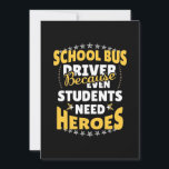 School Bus Driver Because Students Need Heroes Save The Date<br><div class="desc">School Bus Driver Because Students Need Heroes</div>