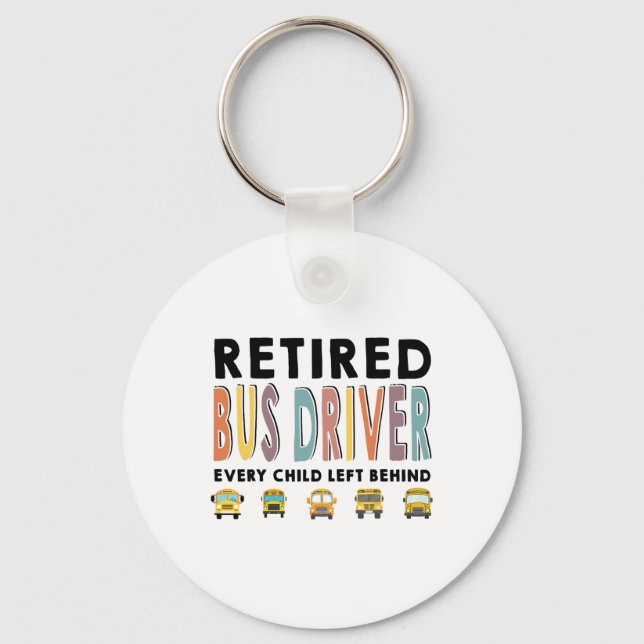 School Bus Driver Child Left Behind Retirement Gif Keychain (Front)