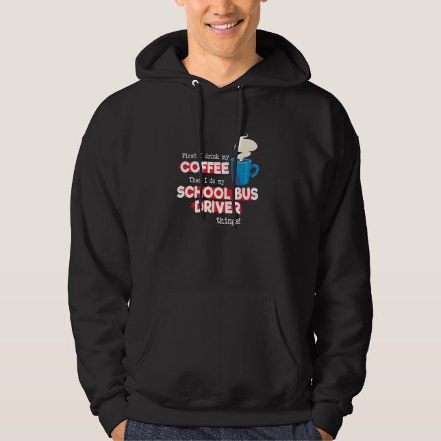 School Bus Driver & Coffee   Appreciation Saying Hoodie (Front)