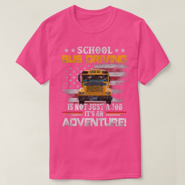 School Bus Driver Driving Is An T-Shirt (Design Front)