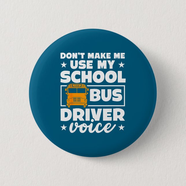 School Bus Driver Funny School Bus Drivers Quote  Button (Front)