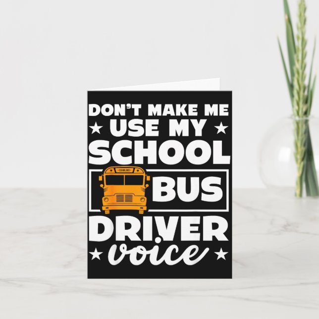 School Bus Driver Funny School Bus Drivers Quote  Card (Front)