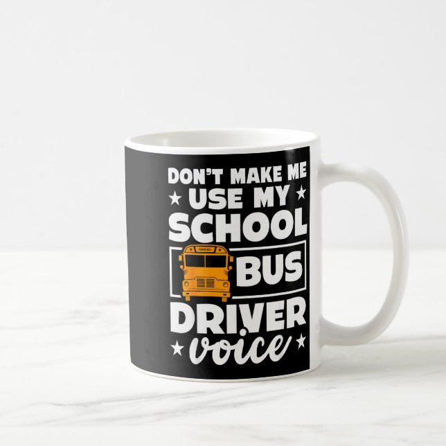School Bus Driver Funny School Bus Drivers Quote  Coffee Mug (Right)