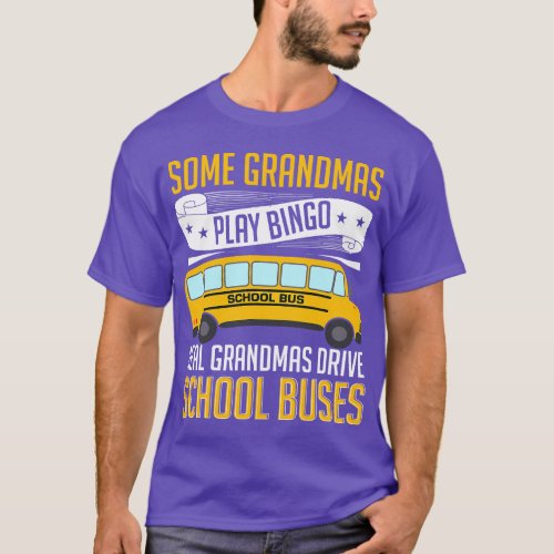 School Bus Driver Grandmother Grandmas Drive Schoo T_Shirt