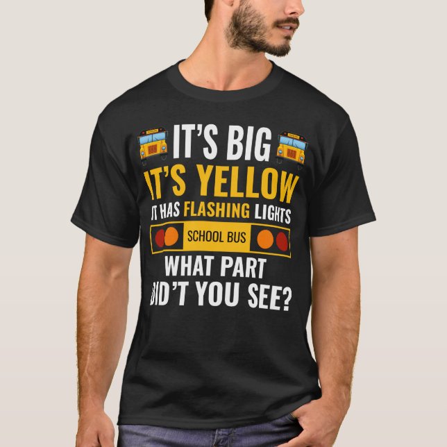 School Bus Driver Humor Funny Saying T-Shirt (Front)