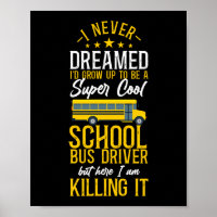 School Bus Driver I Never Dreamed I'D Grow Up To