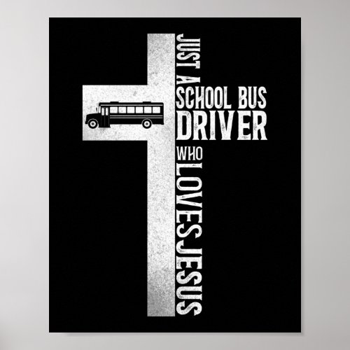 School Bus Driver Just A School Bus Driver Who Poster