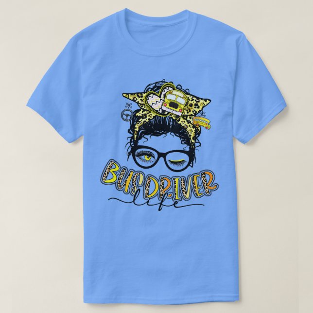 School Bus Driver Life Messy Bun Hair Bleached Mom T-Shirt (Design Front)