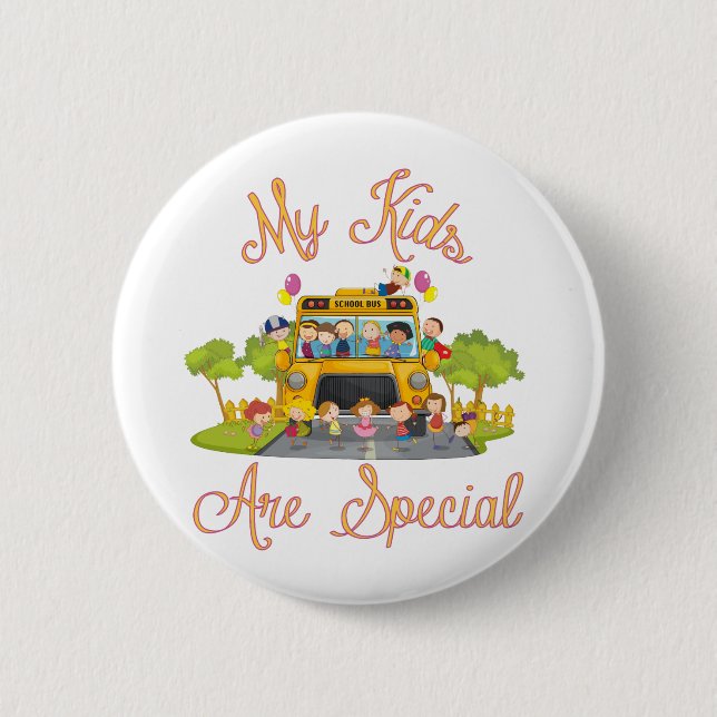 School bus driver My kids are special Pinback Button (Front)