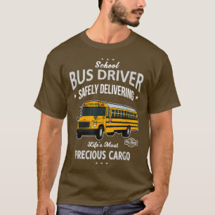 School Bus Driver Safely Delivering Lifex27s Most T-Shirt