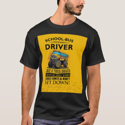 School Bus Driver Sit Down Yellow T_Shirt