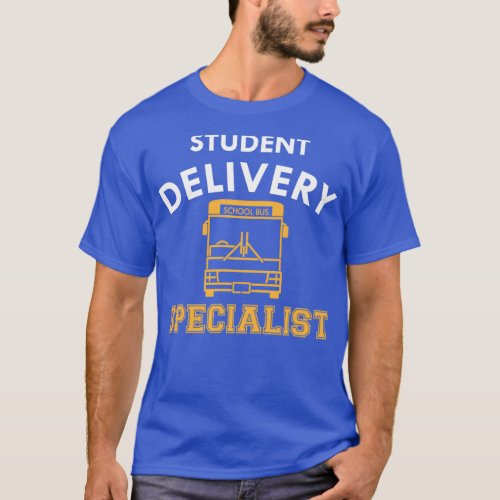 School Bus Driver Student Delivery Specialist 2 T_Shirt