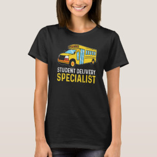 School Bus Driver Student Delivery Specialist Bus T-Shirt