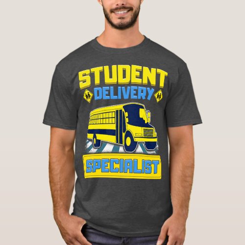 School Bus Driver Student Delivery Specialist T_Shirt