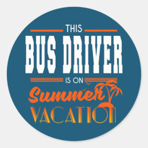 School Bus Driver Summer Vacation End of Year Classic Round Sticker