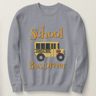 School Bus Driver Sweatshirt