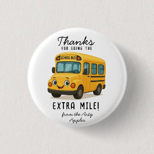 School Bus Driver Thank You Button, Going the Extr Button