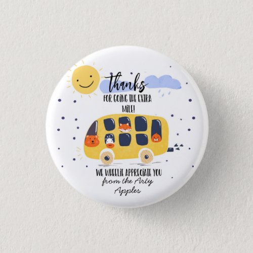 school bus driver thank you for going extra mile b button