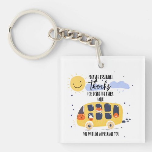 school bus driver thank you for going extra mile k keychain
