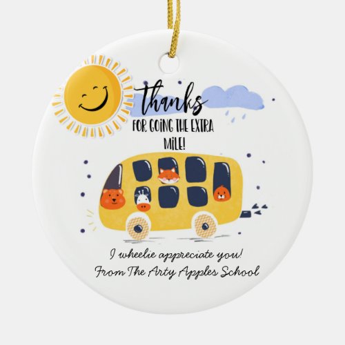 school bus driver thank you for going extra mile t ceramic ornament