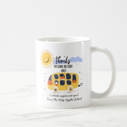 school bus driver thank you for going extra mile t coffee mug