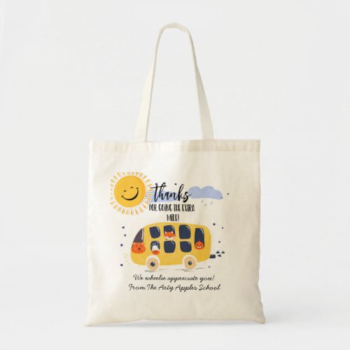 school bus driver thank you for going extra mile tote bag