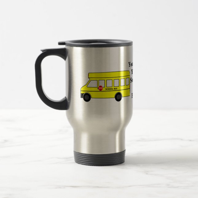 School Bus Driver Thanks Travel Mug (Left)