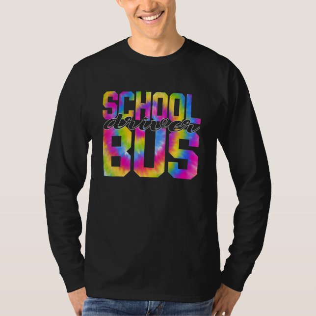School Bus Driver Tie Dye Appreciation Day Back To T-Shirt (Front)