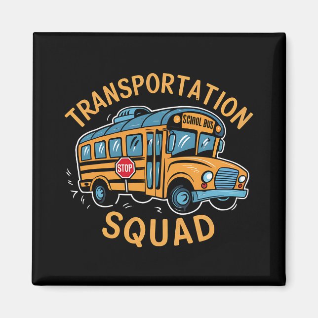 School Bus Driver Transportation Squad Magnet (Front)