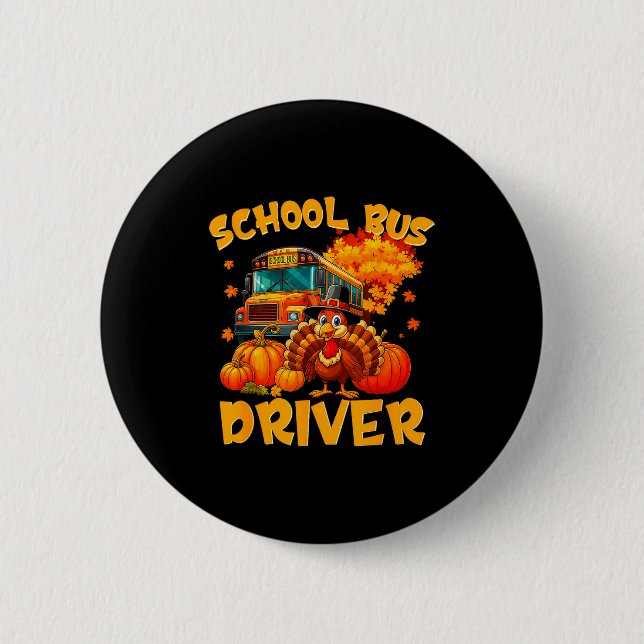 School Bus Driver Turkey Thanksgiving Gift  Button (Front)