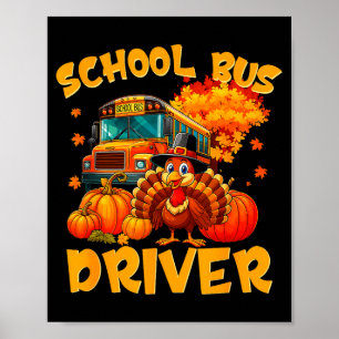 School Bus Driver Turkey Thanksgiving Gift  Poster