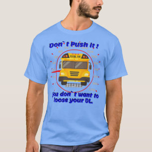 School bus driving spedometer gauge road safety ch T-Shirt