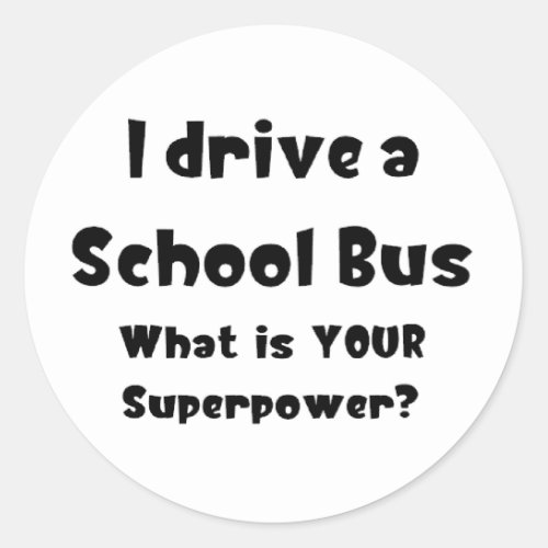 school bus i drive classic round sticker