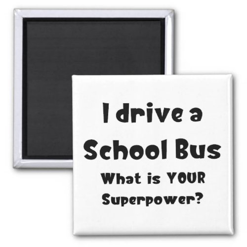 school bus i drive magnet