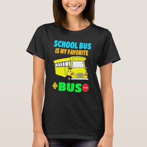 School Bus Is My Favorite Bus Toddler Boys Kids Bu T_Shirt