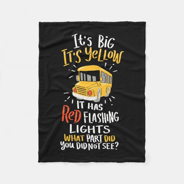 School Bus It Is Big And Yellow Fleece Blanket (Front)