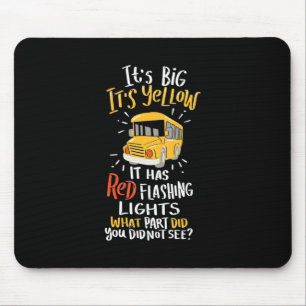 School Bus It Is Big And Yellow Mouse Pad