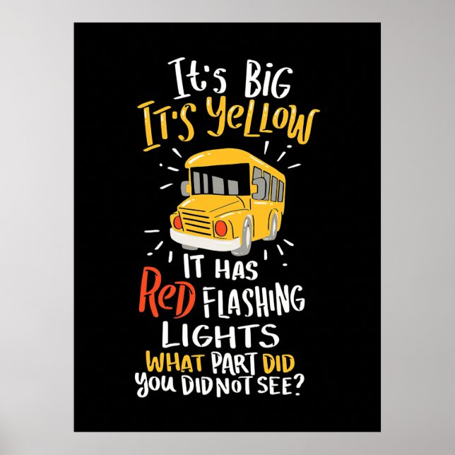 School Bus It Is Big And Yellow Poster (Front)