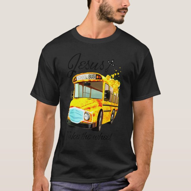 School Bus Jesus Take The Wheel T-Shirt (Front)