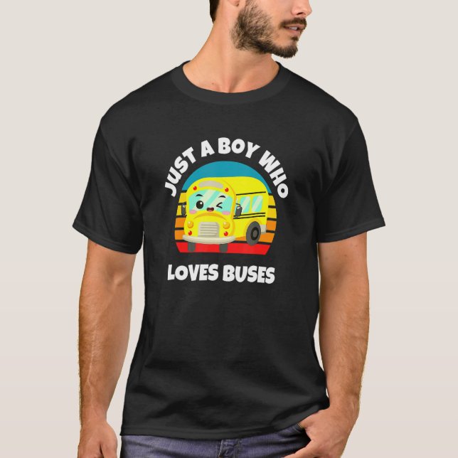 School Bus  Just A Boy Who Loves Buses 4 T-Shirt (Front)