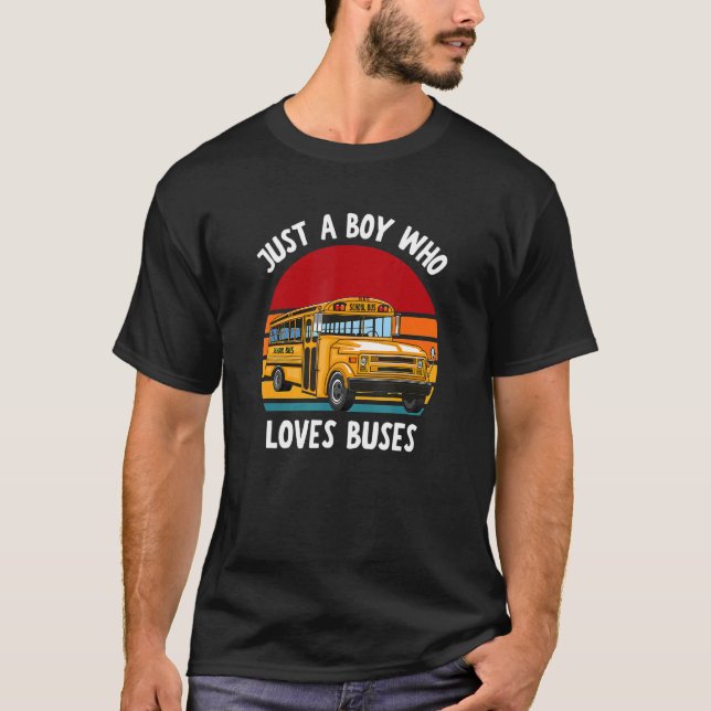 School Bus  Just A Boy Who Loves Buses 5 T-Shirt (Front)