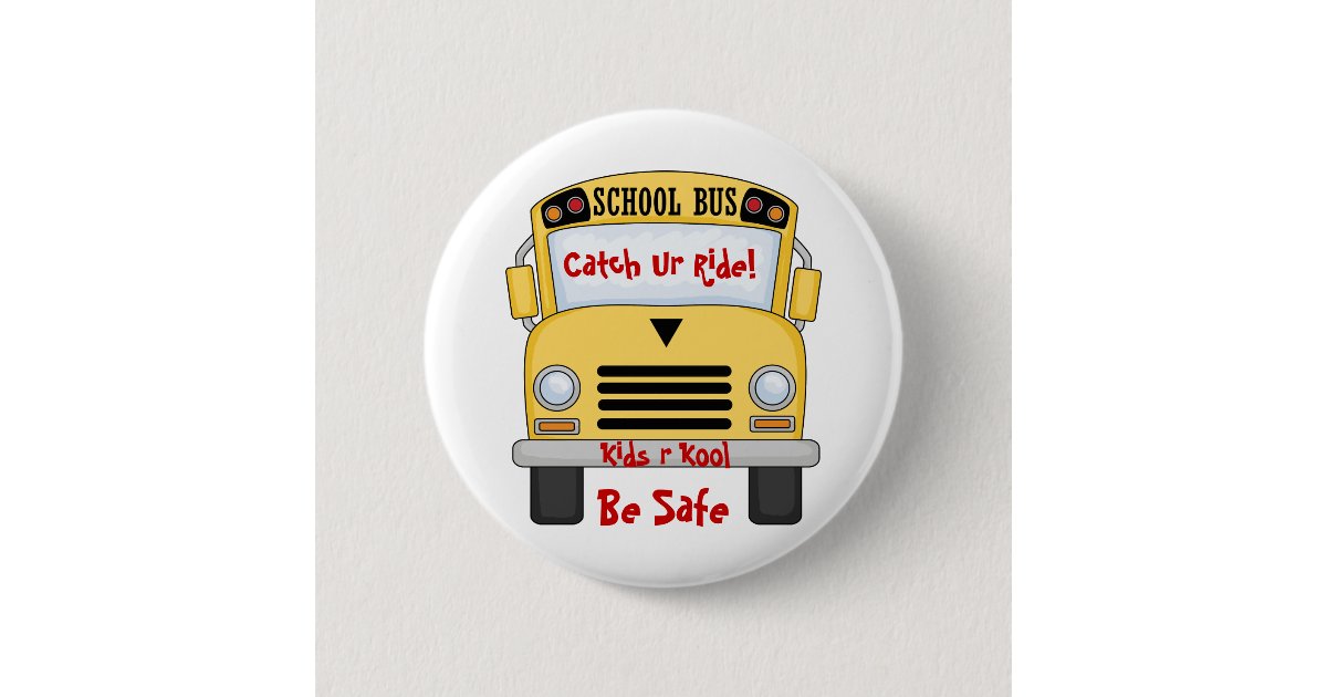School Bus Kids R Kool Be Safe Pin Button Zazzle Com